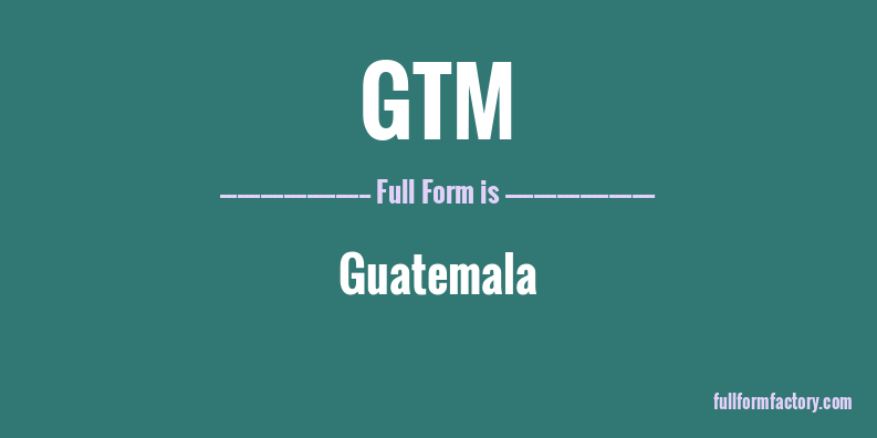 gtm-full-form