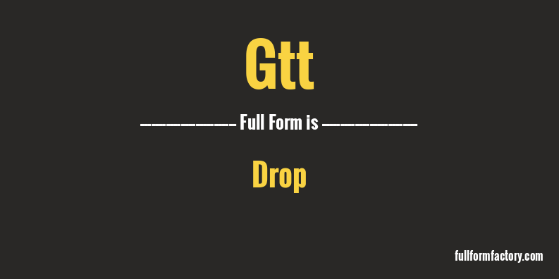 gtt-full-form