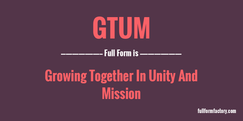 gtum-full-form