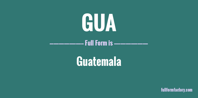 gua-full-form