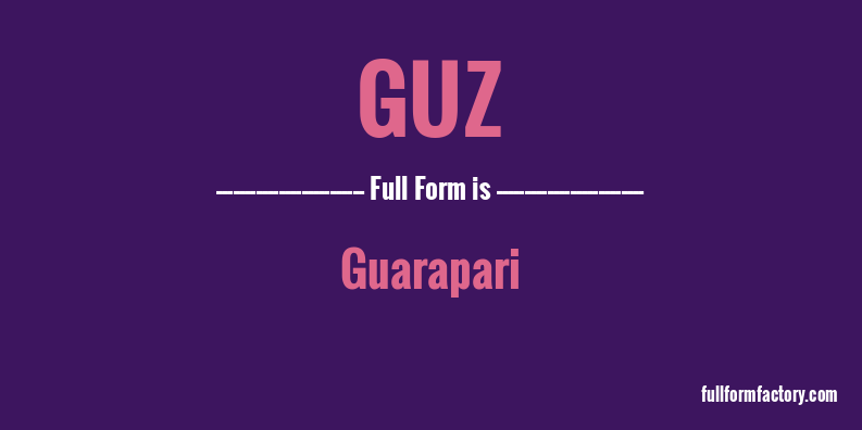 guz-full-form