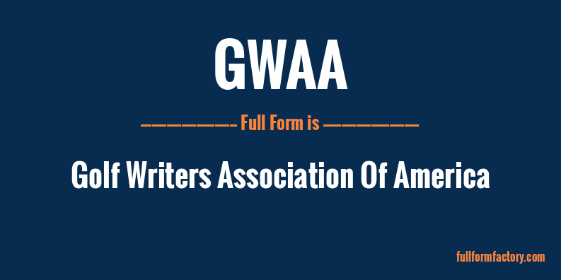gwaa-full-form