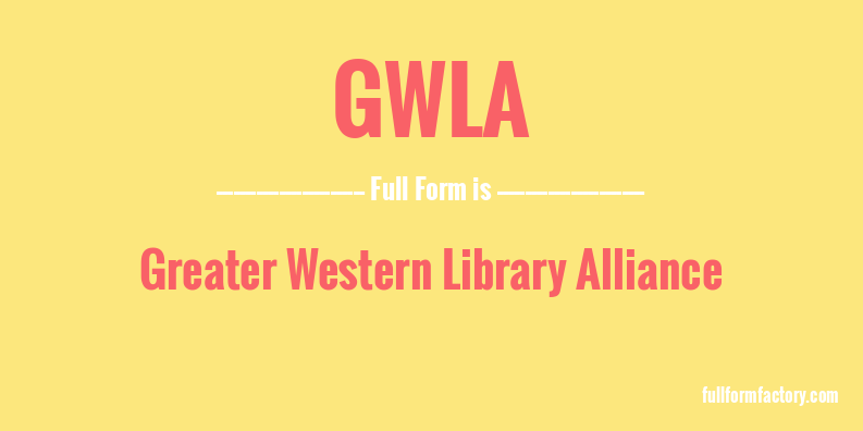 gwla-full-form