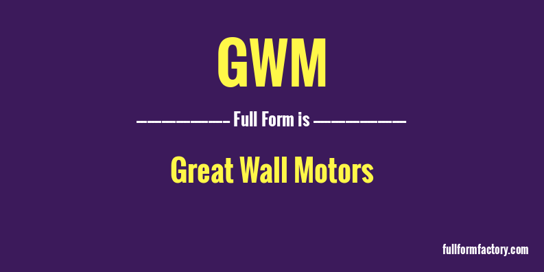 gwm-full-form