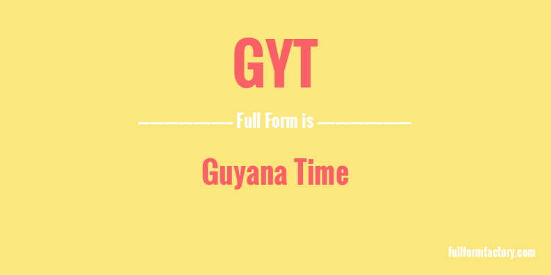 gyt-full-form