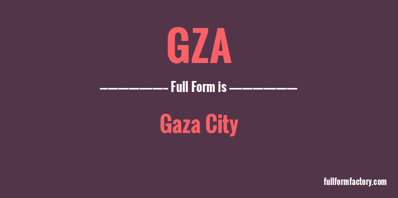 gza-full-form
