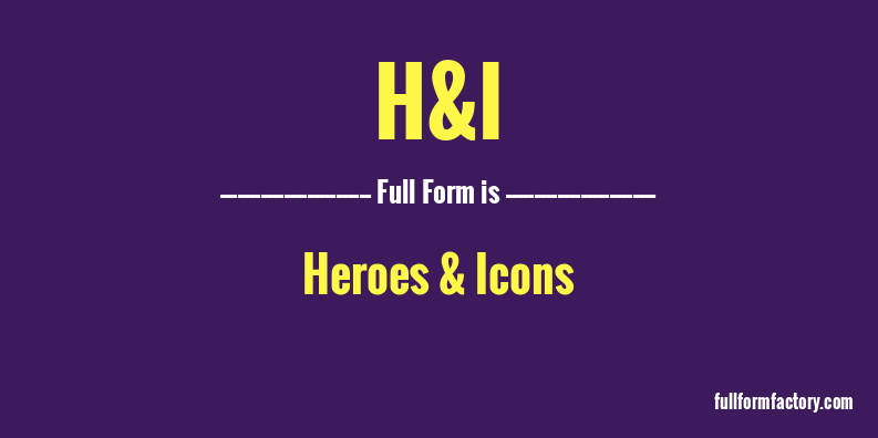 h&i-full-form