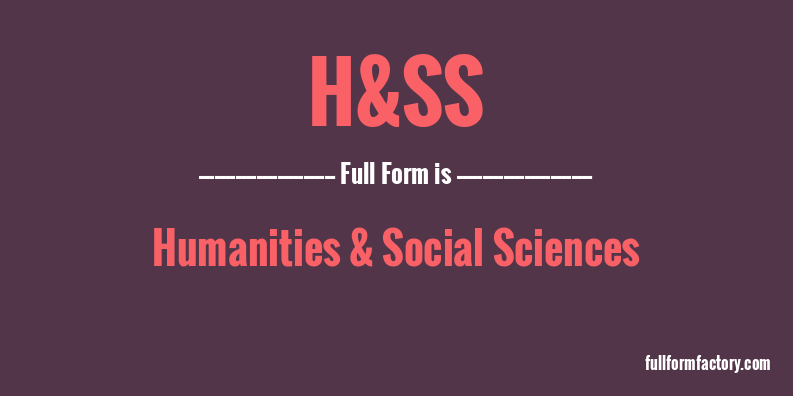 h&ss-full-form