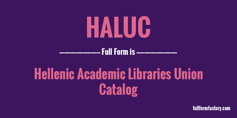 haluc-full-form