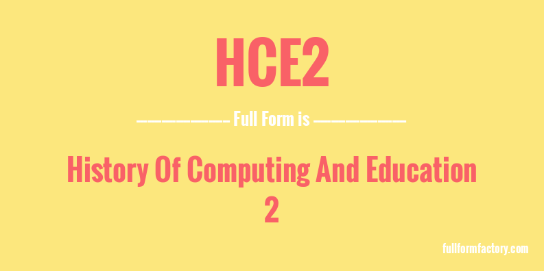 hce2-full-form