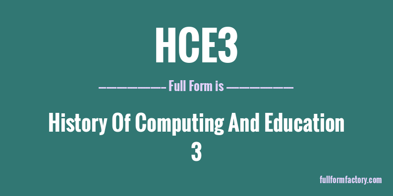 hce3-full-form