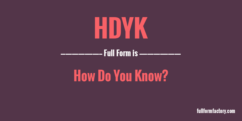 hdyk-full-form