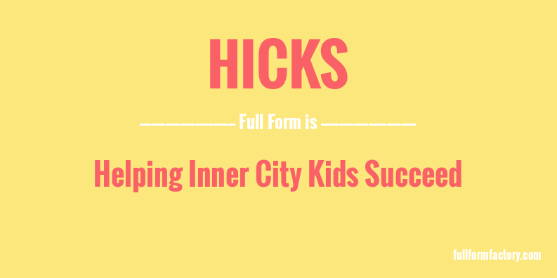 hicks-full-form