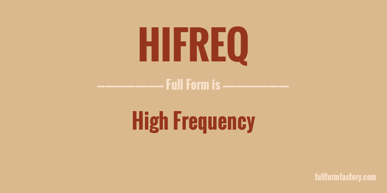 hifreq-full-form
