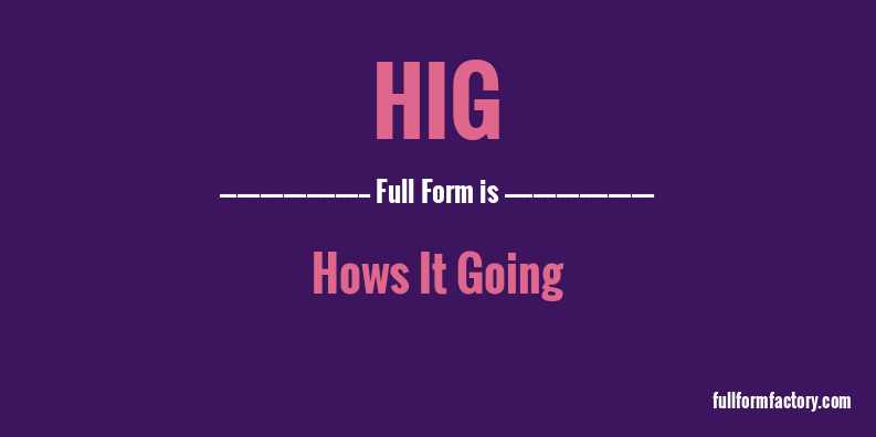 hig-full-form