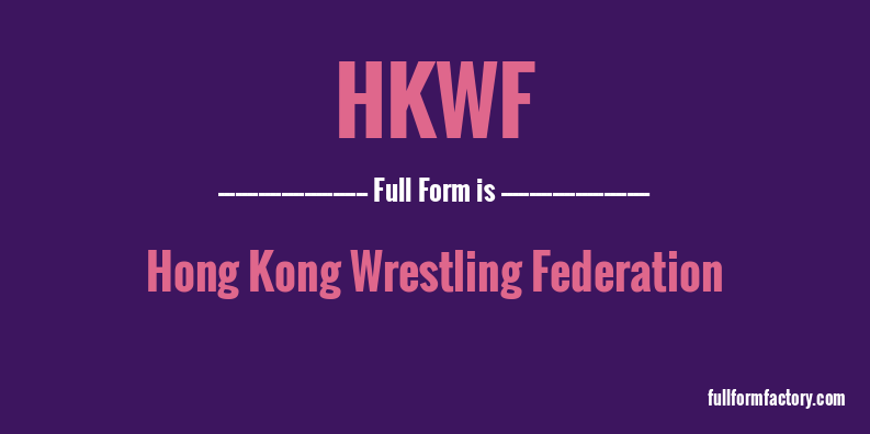 hkwf-full-form