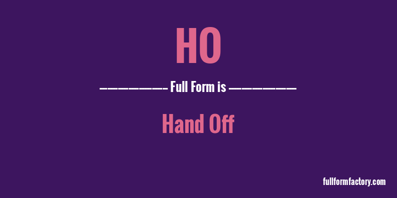 ho-full-form