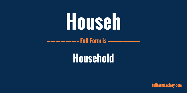 househ-full-form