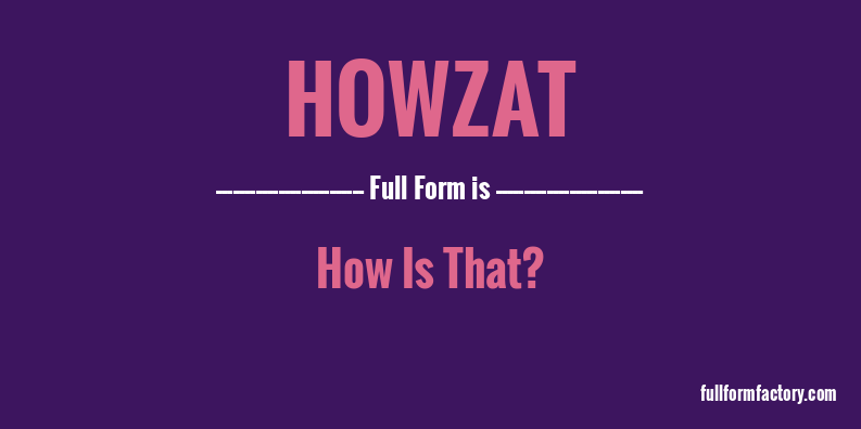 howzat-full-form