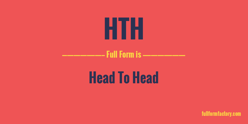 hth-full-form