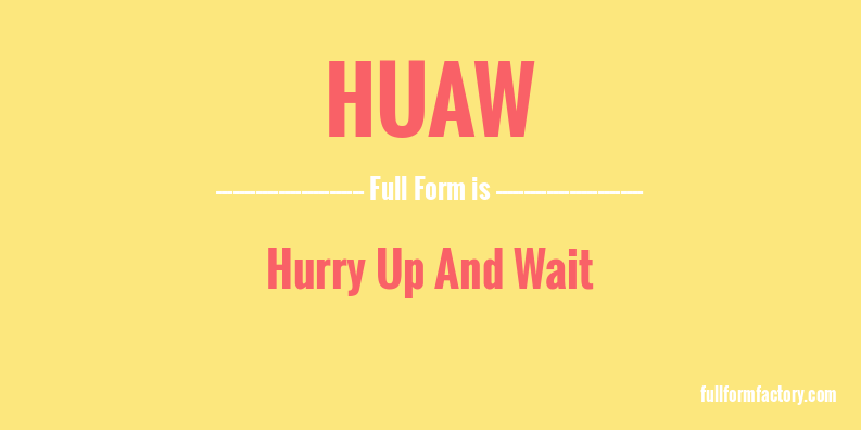 huaw-full-form