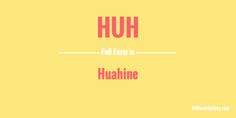 huh-abbreviation-meaning-fullform-factory