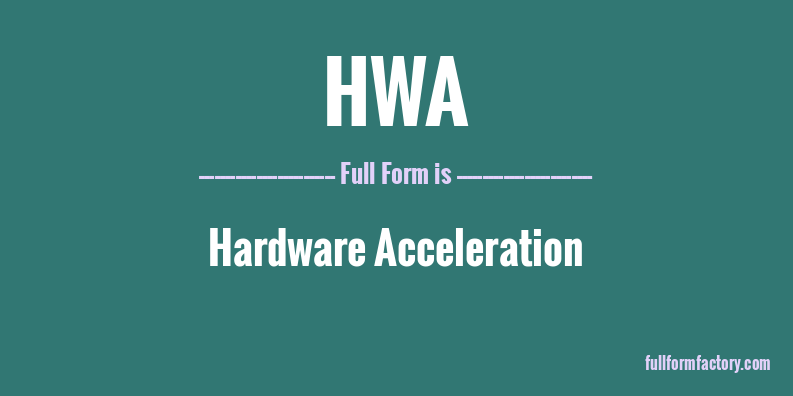 hwa-abbreviation-meaning-fullform-factory