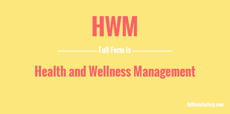 hwm-full-form