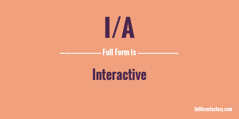 i/a-full-form
