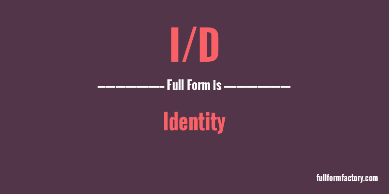 i/d-full-form