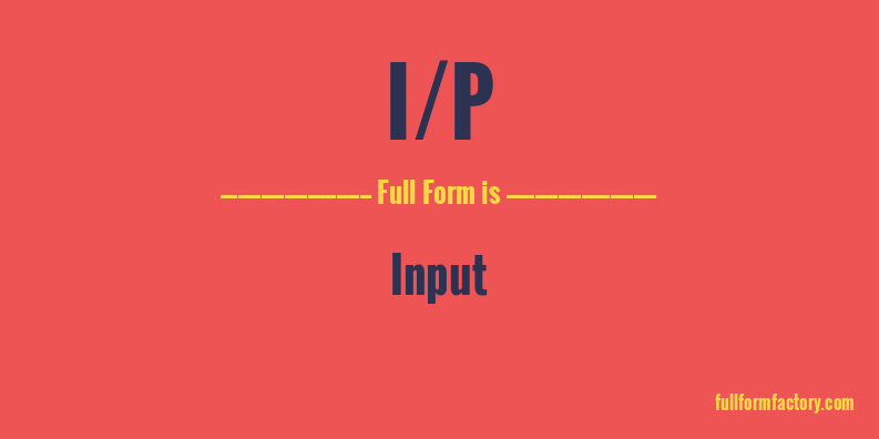 i/p-full-form
