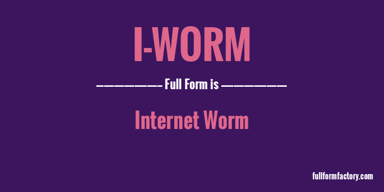 i-worm-full-form
