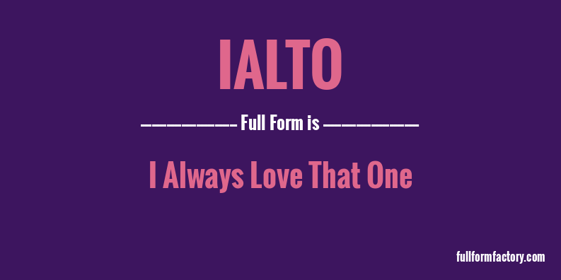 ialto-full-form