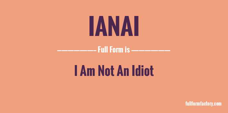 ianai-full-form