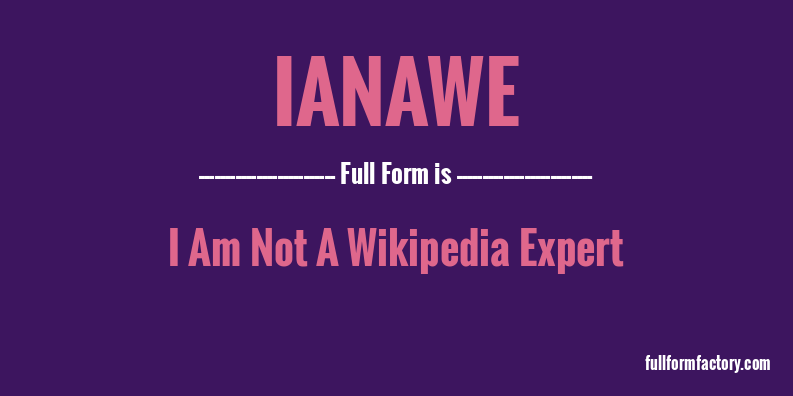 ianawe-full-form