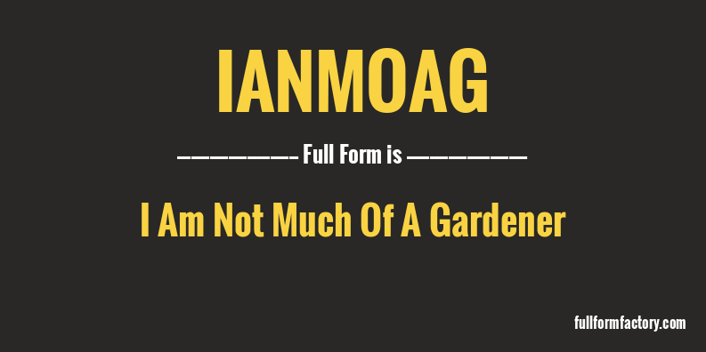 ianmoag-full-form