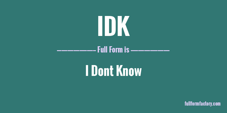 idk-full-form