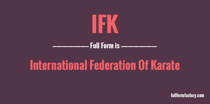 ifk-full-form