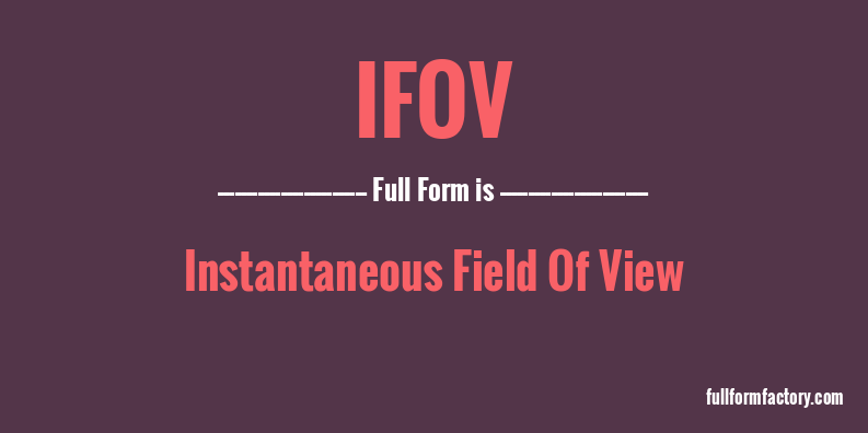 ifov-full-form