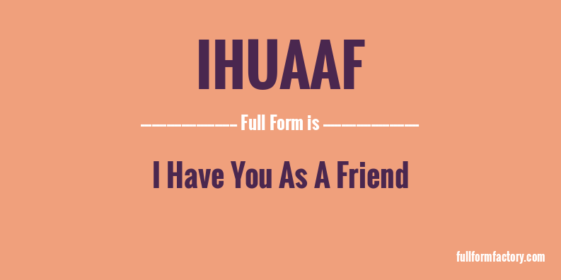 ihuaaf-full-form
