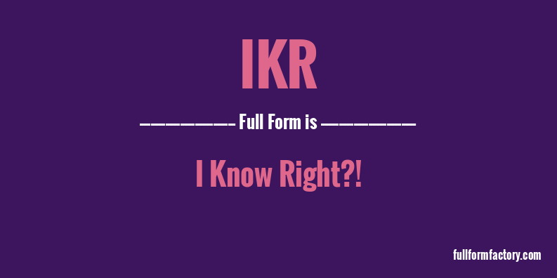ikr-full-form