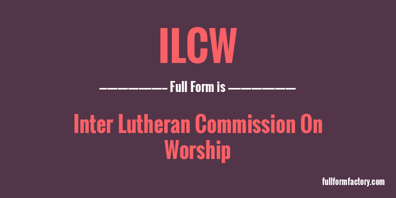 ilcw-full-form