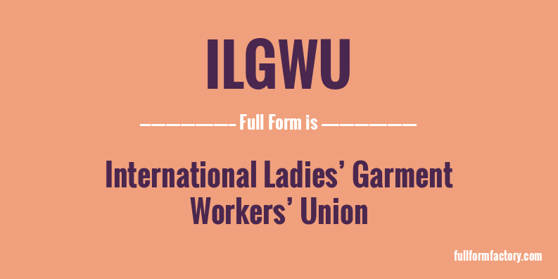 ilgwu-full-form