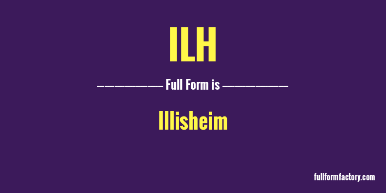 ilh-full-form