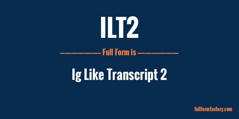 ilt2-full-form