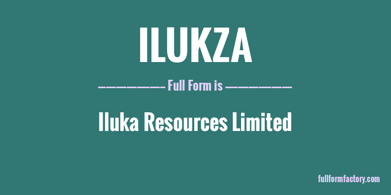 ilukza-full-form