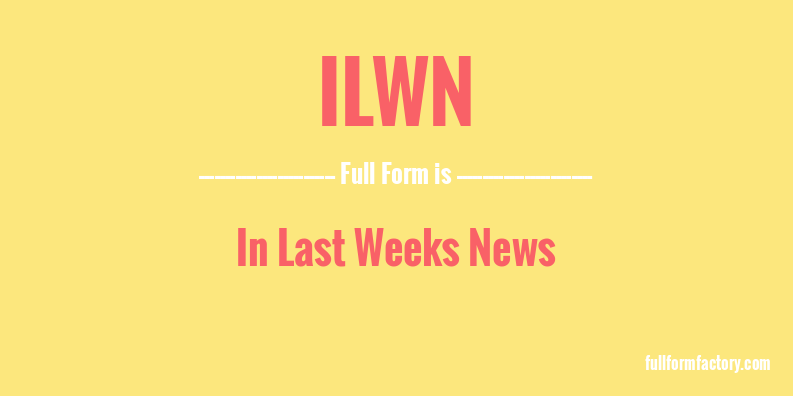ilwn-full-form