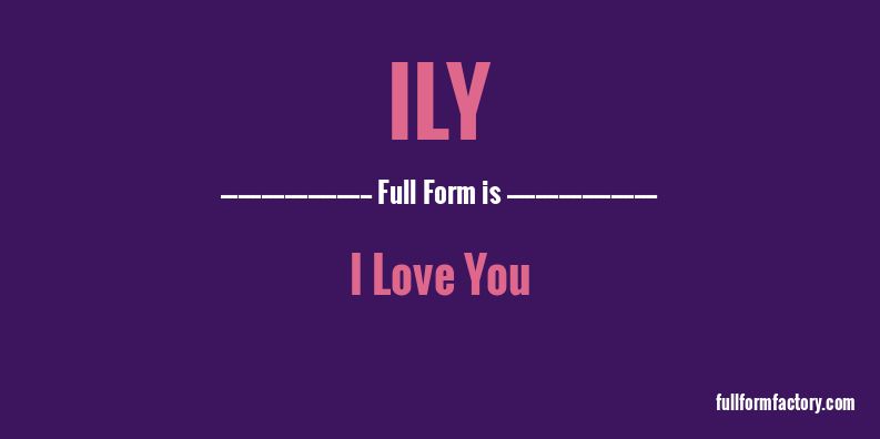 ily-full-form