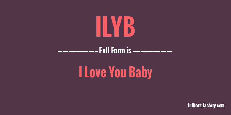 ilyb-full-form