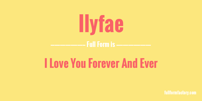 ilyfae-full-form